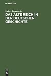 Das alte Reich in der deutschen geschichte : studien über kontinuitäten und zäsuren