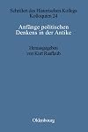 Anfänge politischen Denkens in der Antike: Die nahöstlichen Kulturen und die Griechen (Schriften des Historischen Kollegs, 24) (German Edition)