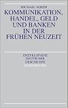 Kommunikation, handel, geld und banken in der frühen neuzeit