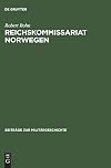 Reichskommissariat Norwegen : "Nationalsozialistische Neuordnung" und Kriegswirtschaft