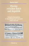 Provinz zwischen Reich und Republik: Politische Mentalitäten in Deutschland und Frankreich 1918-1933/36 (Quellen und Darstellungen zur Zeitgeschichte, 47) (German Edition)