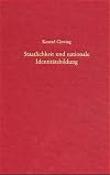 Staatlichkeit und nationale Identitätsbildung: Dalmatien in Vormärz und Revolution (Südosteuropäische Arbeiten, 109) (German Edition)