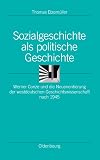 Studien zur Ideengeschichte der Neuzeit : sozialgeschichte als politische geschichte : Werner Conze und die neuorientierung der westdeutschen Geschichtswissenschaft nach 1945