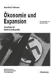 Ökonomie und Expansion: Grundzüge der NS-Wirtschaftspolitik. Ausgewählte Schriften