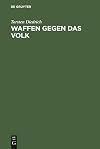 Waffen gegen das Volk. Der Aufstand vom 17. Juni 1953.