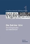 Grundkurs deutsche Milit&auml;rgeschichte, Band 1. Die Zeit bis 1914 : Vom Kriegshaufen zum Massenheer