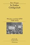 In Stalins Gefolgschaft : Moskau und die KPD 1928-1933