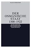 Der Osmanische Staat 1300-1922
