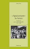 "Apaisement" in Asien : Frankreich und der Fernostkonflikt 1937-1940