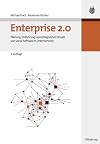 Enterprise 2.0: Planung, Einführung und erfolgreicher Einsatz von Social Software in Unternehmen