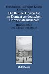 Die Berliner Universität im Kontext der deutschen Universitätslandschaft nach 1800, um 1860 und um 1910 (Schriften des Historischen Kollegs, 76) (German Edition)