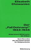 Der "Fall Dohnanyi" 1943-1945 : Widerstand, Militärjustiz, SS-Willkür