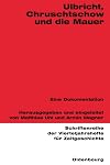 Ulbricht, Chruschtschow und die Mauer eine Dokumentation