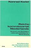 Reichskommissariat Niederlande : Versuch und Scheitern nationalsozialistischer Neuordnung