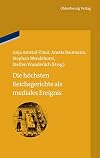 Die höchsten Reichsgerichte als mediales Ereignis