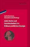 Adel, Recht und Gerichtsbarkeit im frühneuzeitlichen Europa