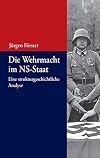 Die Wehrmacht im NS-Staat : Eine strukturgeschichtliche Analyse