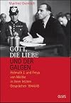Gott, die Liebe und der Galgen : Helmuth J. und Freya von Moltke in ihren letzten Gesprächen 1944/45 : ein Essay