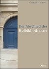 Der Abschied des Hofbibliothekars. Kulturhistorische Tableaus