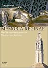 Memoria Reginae - Das Memorialprogramm für Eleonore von Kastilien