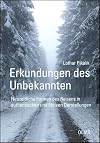 Erkundungen des Unbekannten : neuzeitliche Formen des Reisens in authentischen und fiktiven Darstellungen