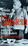 Einstein. Der Weltweise und sein Jahrhundert.