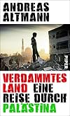 Verdammtes Land: Eine Reise durch Palästina