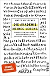 Die Akademie meines Lebens: Perspektiven von ziemlich außergewöhnlichen Menschen und einem Hund