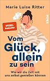 Vom Glück, allein zu sein: Wie wir die Zeit mit uns selbst genießen können | Das neue Buch von @luiseliebt