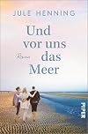 Und vor uns das Meer