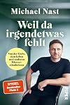 Weil da irgendetwas fehlt: Von der Liebe, dem Leben und anderen Missverständnissen