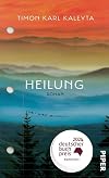 Heilung: Roman | Eine Suche nach dem verlorenen Glück – so existenziell wie heilsam
