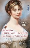 Königin Luise von Preußen. Ein Stern in Wetterwolken.