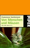Von Menschen und Mäusen. Alles über Maus und Co.