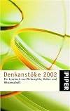 Denkanstöße 2002. Ein Lesebuch aus Philosophie, Kunst und Wissenschaft.