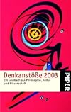 Denkanstöße 2003. Ein Lesebuch aus Philosophie, Kultur und Wissenschaft.
