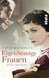 EigenSinnige Frauen: Zehn Porträts