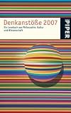 Denkanst&ouml;&szlig;e 2007: Ein Lesebuch aus Philosophie, Kultur und Wissenschaft