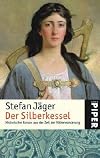 Der Silberkessel: Historischer Roman aus der Zeit der V&ouml;lkerwanderung