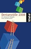 Denkanstöße 2008. Ein Lesebuch aus Philosophie, Kultur, Wissenschaft