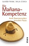 Die Mañana-Kompetenz: Auch Powermenschen brauchen Pause