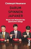 Darum spinnen Japaner: Neues vom Wahnsinn des japanischen Alltags