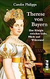 Therese von Bayern: Eine Königin zwischen Liebe, Pflicht und Widerstand