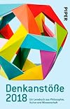 Denkanst&ouml;&szlig;e 2018: Ein Lesebuch aus Philosophie, Kultur und Wissenschaft