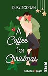 A Coffee for Christmas: Roman | Berührende Winter-Romance mit Tiefgang in Vancouver