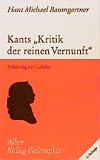 Kants "Kritik der reinen Vernunft". Anleitung zur Lektüre