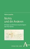 Nichts und die Anderen Ontologie und Ethik der Unaufrichtigkeit Jean-Paul Sartres