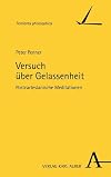 Versuch über Gelassenheit Postcartesianische Meditationen