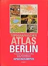 Topographischer Atlas Berlin. Studienausgabe
