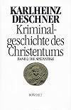 Kriminalgeschichte des Christentums. 2. Die Spätantike. Von den katholischen "Kinderkaisern" bis zur Ausrottung der arianischen Wandalen und Ostgoten.